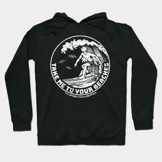 Take Me To Your Beaches Surfing Alien Hoodie by ThreadWeird Apparel Company